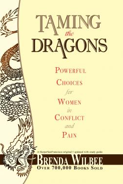 Taming the Dragons: Powerful Choices for Women in Conflict and Pain Taming the Dragons: Powerful Choices for Women in Conflict and Pain